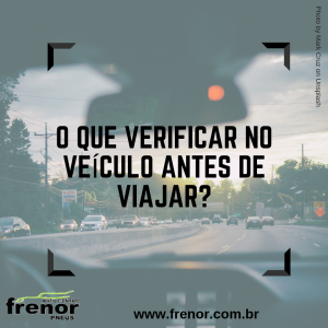 O que verificar no veículo antes de viajar